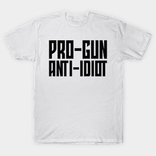 Pro-Gun, Anti-Idiot T-Shirt